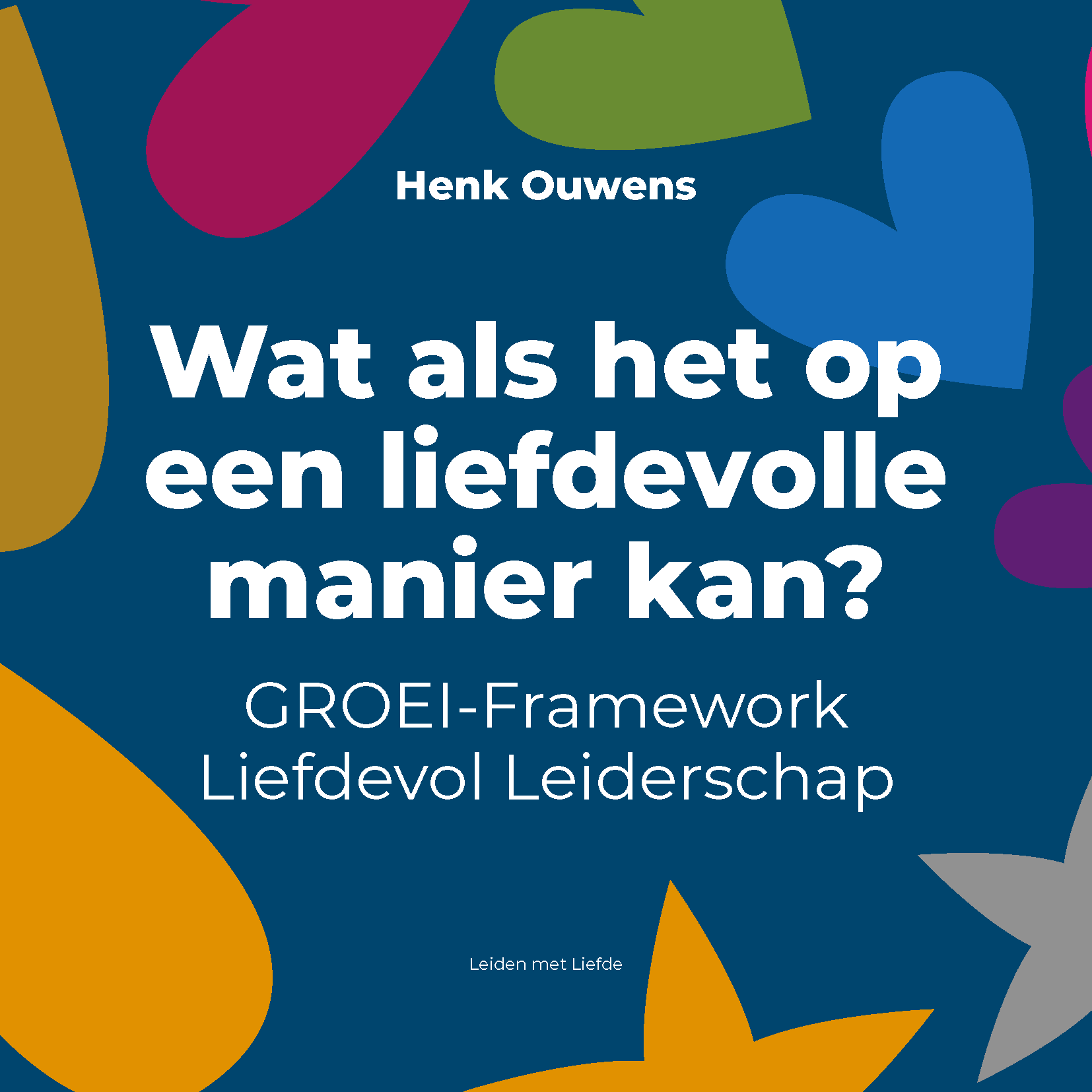 25025-Groei-framework-liefdevol-leiderschap-boek-21x21cm-09a-E-Book-Compleet_Pagina_001